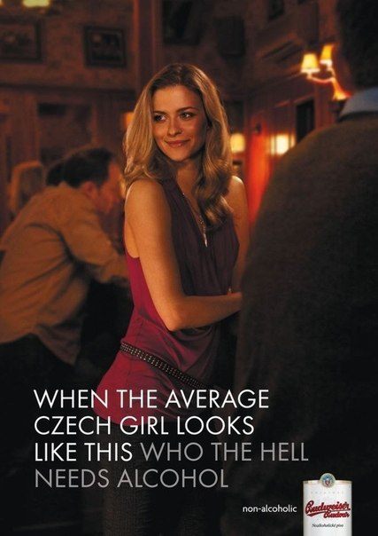 Реклама безалкогольного пива Budweiser в Чехии: "Если обычная чешская девушка выглядит вот так, то кому вообще нужен алкоголь?"