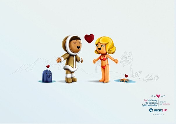 Отличная реклама языковых курсов Wiseup ко дню Св. Валентина: "Любовь - язык, объединяющий людей. Английский - язык, который переводит любовь"